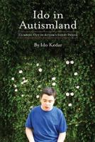 Ido in Autismland. Climbing Out of Autism's Silent Prison. 0988324709 Book Cover