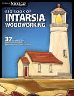 Big Book of Intarsia Woodworking: 37 Projects and Expert Techniques for Segmentation and Intarsia 1565235509 Book Cover