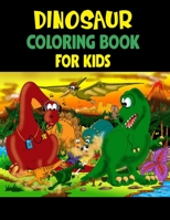 Dinosaur Coloring Book For Kids: Dinosaur Coloring Book, Great Gift For Boys & Girls B08HT86648 Book Cover