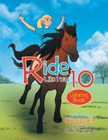 Ride Like I Was 10: Coloring Book 1483645398 Book Cover