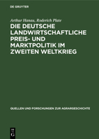 Die Deutsche Landwirtschaftliche Preis- Und Marktpolitik Im Zweiten Weltkrieg 3828251838 Book Cover