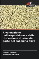 Rivalutazione dell'acquisizione e della dispersione di semi da parte del babbuino oliva (Italian Edition) 6207747607 Book Cover