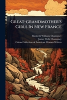 Great-grandmother's Girls In New France 1024924572 Book Cover