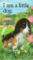 I Am a Little Dog 0812062760 Book Cover