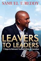 Leavers to Leaders: 7 Steps to Reinvent Yourself While in Transition 1999613791 Book Cover