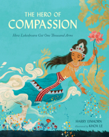 The Hero of Compassion : How Lokeshvara Got One Thousand Arms 1611809789 Book Cover