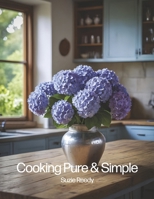 Cooking Pure and Simple B0FPVP2GK4 Book Cover