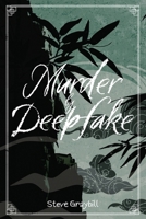 Murder by Deepfake: The Blake/Garnier Murder Mystery Series: Book 2 B0HBXN376V Book Cover