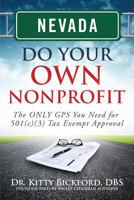 Nevada Do Your Own Nonprofit: The Only GPS You Need for 501c3 Tax Exempt Approval 1633080609 Book Cover