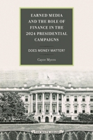 Money in Politics: Campaign Fundraising in the 2024 Presidential Election (Bloomsbury Studies in Political Communication) 1666978779 Book Cover