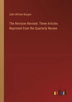 The Revision Revised. Three Articles Reprinted from the Quarterly Review 3385355249 Book Cover