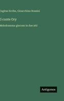 Il conte Ory: Melodramma-giocoso in due atti (Italian Edition) 3563210470 Book Cover