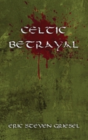 Celtic Betrayal 1962987663 Book Cover