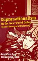 Supranationalism in the New World Order: Global Processes Reviewed 0333637569 Book Cover