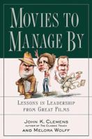 Movies to Manage by: Lessons in Leadership from Great Films 0809227983 Book Cover