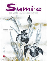 Sumi-e: The Art of Japanese Ink Painting 4805310960 Book Cover