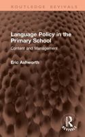 Language Policy in the Primary School: Content and Management (Routledge Revivals) 1041454651 Book Cover