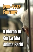 Il Giorno In Cui La Mia Anima Parlò: La porta più sicura è quella che può essere lasciata aperta (Italian Edition) B084DGMG77 Book Cover