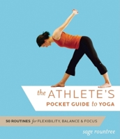 The Athlete's Pocket Guide to Yoga: 50 Routines for Flexibility, Balance, and Focus 1934030414 Book Cover