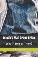 Micah's Mail Order Bride: What? Two of Them? (Conrad Series) 1793315043 Book Cover