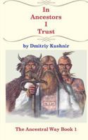 In Ancestors I Trust (The Ancestral Way Book 1) 1720956995 Book Cover