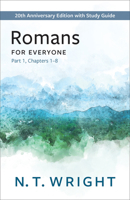 Romans for Everyone, Part 1, Enlarged Print: 20th Anniversary Edition with Study Guide, Chapters 1-8 (The New Testament for Everyone) 0664266444 Book Cover