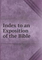 Index to an Exposition of the Bible 5518695209 Book Cover