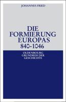Die Formierung Europas 840-1046 3486497030 Book Cover