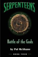 Serpenteens-Battle of the Gods 1536846074 Book Cover