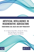 Artificial Intelligence in Regenerative Agriculture: Transforming Soil Health and Crop Productivity 1041466609 Book Cover