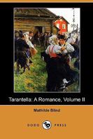 Tarantella: A Romance, Volume II 1409982017 Book Cover