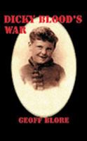 Dicky Blood's War 1904166075 Book Cover