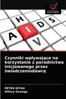 Czynniki wpływające na korzystanie z poradnictwa inicjowanego przez świadczeniodawcę 6203660620 Book Cover