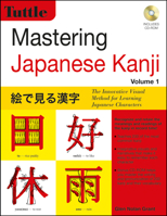 Mastering Japanese Kanji: The Innovative Visual Method for Learning Japanese Characters 0804856427 Book Cover