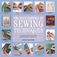 The Encyclopedia of Sewing Techniques: A Step-By-Step Visual Directory, With an Inspirational Gallery of Finished Works 0762416513 Book Cover