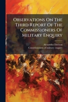 Observations On The Third Report Of The Commissioners Of Military Enquiry 1175697850 Book Cover