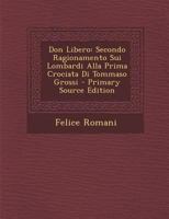 Don Libero: Secondo Ragionamento Sui Lombardi Alla Prima Crociata Di Tommaso Grossi 1293130419 Book Cover