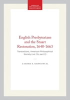 English Presbyterians and the Stuart Restoration, 1648-1663: Transactions, American Philosophical Society (vol. 55, part 2) 1422376052 Book Cover
