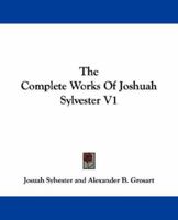 The Complete Works Of Joshuah Sylvester V1 1163100188 Book Cover