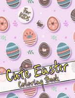 Cute Easter Coloring Book: 20 Exclusive Illustrations 1699943133 Book Cover