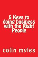 5 Keys to doing business with the Right People 1490396780 Book Cover
