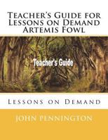Teacher's Guide for Lessons on Demand Artemis Fowl: Lessons on Demand 1722032405 Book Cover