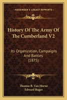 History Of The Army Of The Cumberland V2: Its Organization, Campaigns And Battles 0548642680 Book Cover