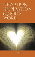 Devotion, Inspiration & God's Word 1736258559 Book Cover