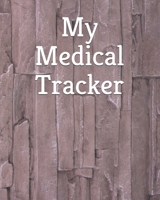 My Medical Tracker : A Comprehensive Yearly Medical Tracker 1672836921 Book Cover