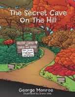 The Secret Cave On The Hill 1477288406 Book Cover