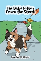The Little Kitten Down the Street 1639370013 Book Cover