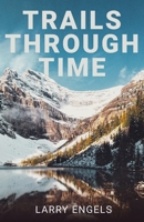 Trails Through Time 1950794261 Book Cover