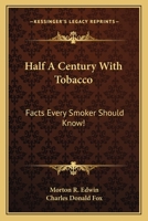 Half a Century With Tobacco 0548384991 Book Cover