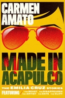 Made in Acapulco: 5 Detective Emilia Cruz Prequel Stories B0CH28R48L Book Cover